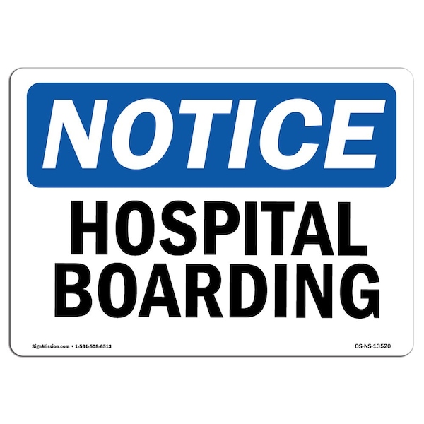 Safety Sign, OSHA Notice, 7" Height, Aluminum, Hospital Boarding Sign, Landscape